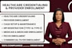 do healthcare credentialing, provider enrollment, caqh, npi registration