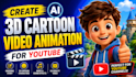 create ai 3d cartoon video animation for youtube