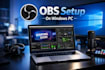 obs setup in windows PC