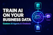 train an ai chatbot on your business data and documents