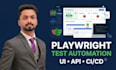 build a playwright test automation with API testing and ci cd