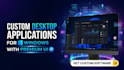 develop custom desktop applications with premium UI for windows