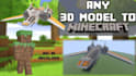 make any minecraft build from an existing 3d model
