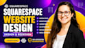 build squarespace website design, redesign squarespace, website development