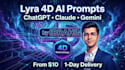 create lyra style 4d ai prompts for chatgpt and claude