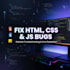 fix HTML, CSS, and javascript bugs on your website