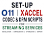 set up o11, xaccel codec, and drm scripts for streaming services