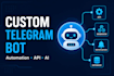 build a custom telegram bot with automation and API integration