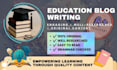 write engaging education blog posts and articles