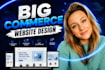 design customize and create bigcommerce site from scratch