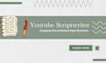 write engaging youtube script writing and video scriptwriter