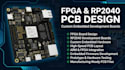 develop fpga, rp2040 and custom embedded development boards