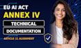 write eu ai act annex iv technical documentation for your ai system