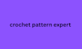 be your crochet pattern expert