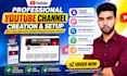 do professional youtube channel creation and setup