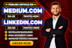 write and publish article on linkeden,com and medium,com premium guest post