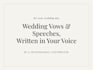 write personalised wedding vows or speeches in your own voice