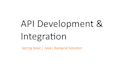develop apis and integrations using java and springboot