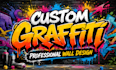 create custom graffiti and mural wall art design