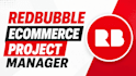 be your redbubble ecommerce project manager