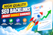 build high quality backlinks to boost your google rankings