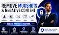 remove mugshot delete negative links bad articles news cases blogs