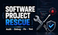 audit, debug, and rescue your software project