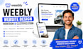 design, redesign, create, and develop a responsive weebly website