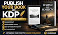 optimize , publish  and launch your amazon KDP book