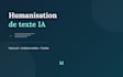 je vais humaniser votre texte ia