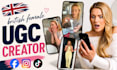 create authentic UK ugc videos for tiktok, instagram and facebook ads