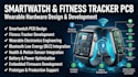 design smartwatch, fitness tracker and wearable pcb hardware