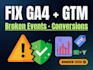 fix ga4 gtm tracking and broken conversion events