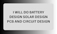 do battery design solar design pcb design circuit design