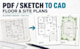 redraw PDF, sketch, or blueprint into autocad floor and site plans