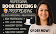 proofread, line edit, and copy edit your book manuscript