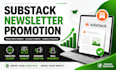 do substack promotion, newsletter, article, steadily grow substack subscribers