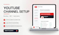 professionally create, set up and optimize your youtube channel