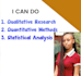 do qualitative research, quantitative methods, statistical analysis