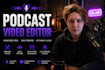 professionally edit your video podcast
