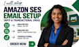 setup amazon ses email setup amazon ses SMTP amazon ses transactional email