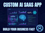 develop a custom ai website, ai sass app, ai web app