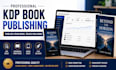 publish your book on amazon kdp kindle direct publishing expert