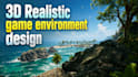 design realistic 3d game environment level design in unity and unreal engine