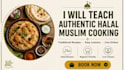 teach authentic halal muslim cooking step by step