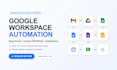 automate google sheets, gmail, forms, drive, calendar, chat via apps script