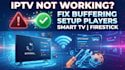 fix iptv buffering, setup iptv players