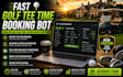 do fast golf tee time booking bot resy reservation bot golfnow golf teeoff bot