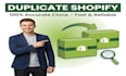 duplicate, copy and clone shopify store to your satisfaction