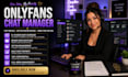 be your onlyfans chatter of chat support and virtual assistant manager